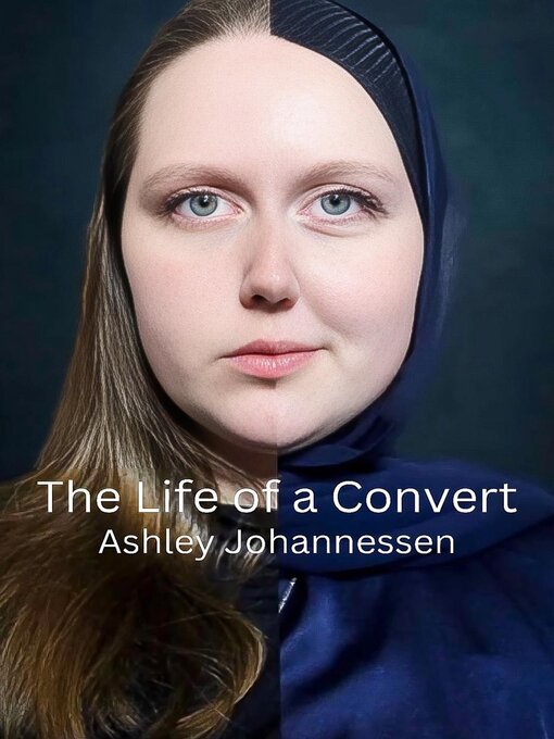 Title details for The Life of a Convert by Ashley Johannessen - Available